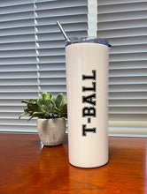 Load image into Gallery viewer, T-Ball (Varsity) - Skinny Tumbler
